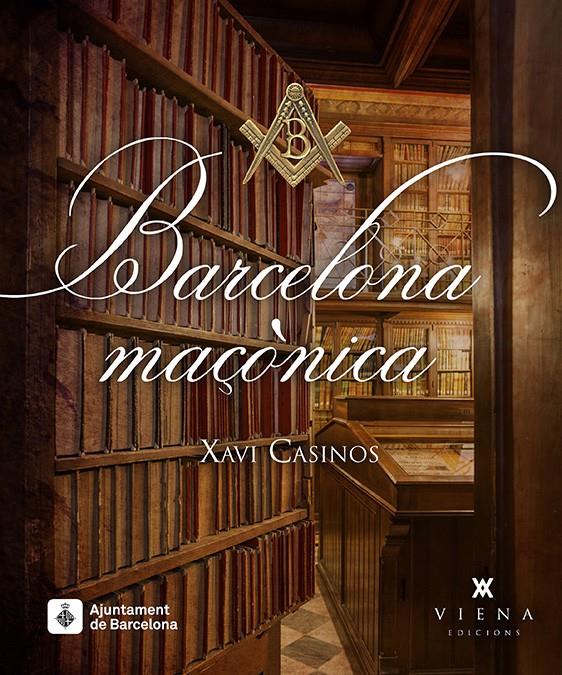 BARCELONA MAÇÒNICA | 9788483308141 | XAVI CASINOS | Llibreria Ombra | Llibreria online de Rubí, Barcelona | Comprar llibres en català i castellà online