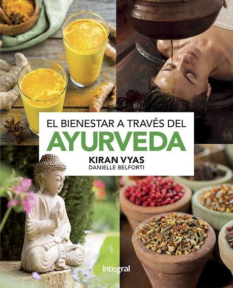 EL BIENESTAR A TRAVÉS DEL AYURVEDA | 9788491181910 | BELFORTI DANIELLE/VYAS KIRAN | Llibreria Ombra | Llibreria online de Rubí, Barcelona | Comprar llibres en català i castellà online