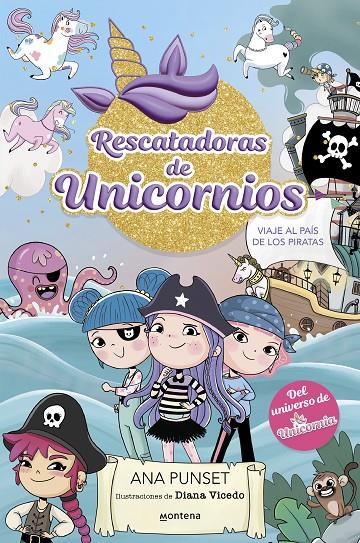 RESCATADORAS DE UNICORNIOS 4 - VIAJE AL PAÍS DE LOS PIRATAS | 9788419975089 | PUNSET, ANA | Llibreria Ombra | Llibreria online de Rubí, Barcelona | Comprar llibres en català i castellà online