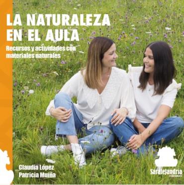 LA NATURALEZA EN EL AULA | 9788412441253 | LÓPEZ GONZÁLEZ, CLAUDIA / MUÍÑA VEIGA, PATRICIA | Llibreria Ombra | Llibreria online de Rubí, Barcelona | Comprar llibres en català i castellà online