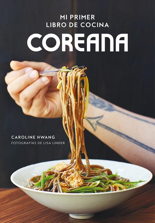 MI PRIMER LIBRO DE COCINA COREANA | 9788416890804 | HWANG, CAROLINE/LINDER, LISA | Llibreria Ombra | Llibreria online de Rubí, Barcelona | Comprar llibres en català i castellà online