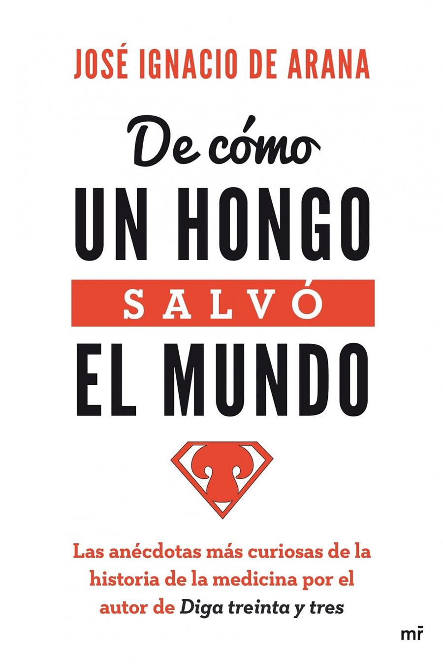 DE CÓMO UN HONGO SALVÓ EL MUNDO | 9788427040472 | JOSÉ IGNACIO DE ARANA | Llibreria Ombra | Llibreria online de Rubí, Barcelona | Comprar llibres en català i castellà online