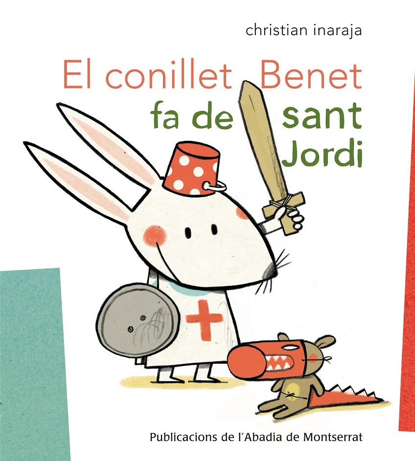 EL CONILLET BENET FA DE SANT JORDI | 9788498835908 | CHRISTIAN INARAJA | Llibreria Ombra | Llibreria online de Rubí, Barcelona | Comprar llibres en català i castellà online