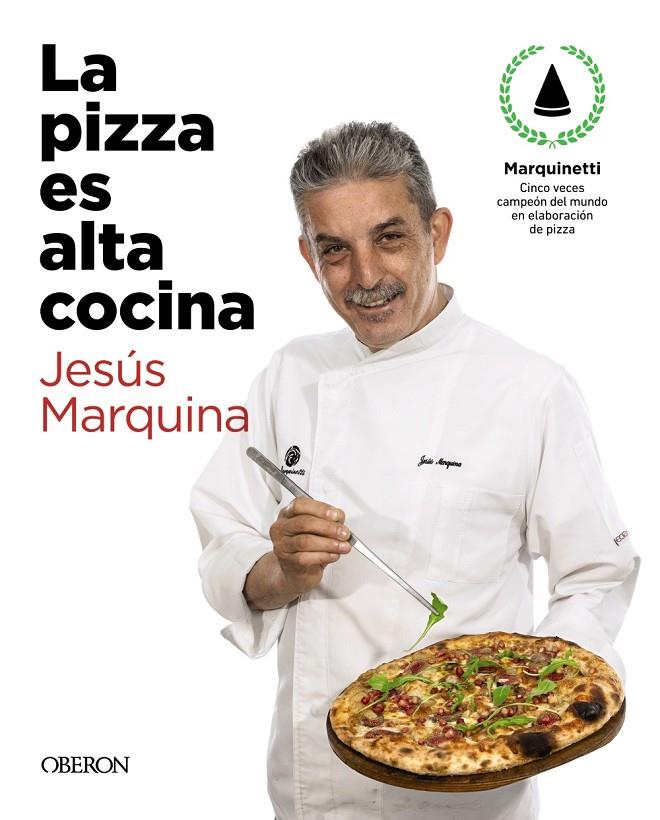 LA PIZZA ES ALTA COCINA - EDICIÓN ACTUALIZADA | 9788441543874 | MARQUINA CEPEDA, JESÚS | Llibreria Ombra | Llibreria online de Rubí, Barcelona | Comprar llibres en català i castellà online