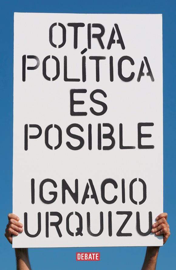 OTRA POLÍTICA ES POSIBLE | 9788418056802 | URQUIZU, IGNACIO | Llibreria Ombra | Llibreria online de Rubí, Barcelona | Comprar llibres en català i castellà online