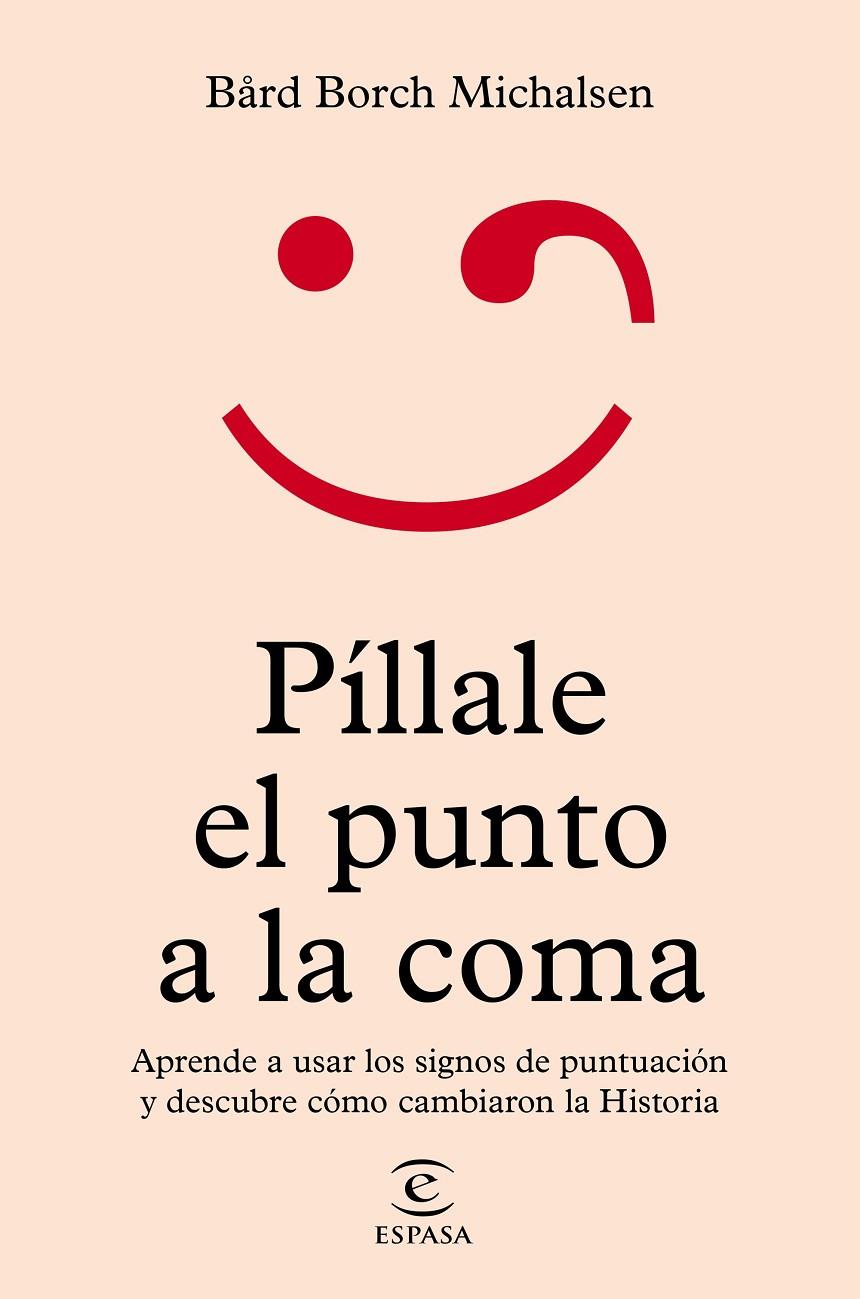 PÍLLALE EL PUNTO A LA COMA | 9788467064711 | MICHALSEN, BÅRD BORCH | Llibreria Ombra | Llibreria online de Rubí, Barcelona | Comprar llibres en català i castellà online