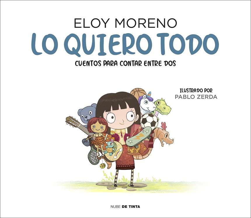 LO QUIERO TODO (COLECCIÓN CUENTOS PARA CONTAR ENTRE DOS) | 9788417605759 | MORENO, ELOY | Llibreria Ombra | Llibreria online de Rubí, Barcelona | Comprar llibres en català i castellà online