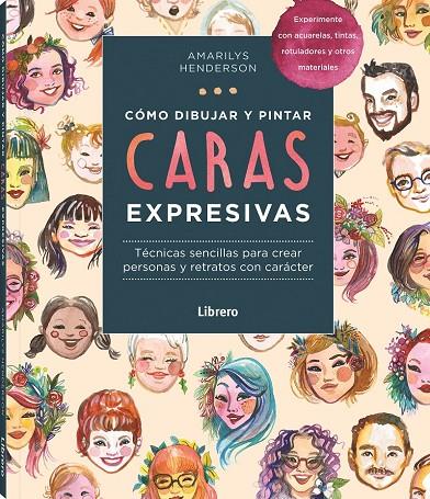 COMO DIBUJAR Y PINTAR CARAS EXPRESIVAS | 9789463598828 | HENDERSON, AMARILY | Llibreria Ombra | Llibreria online de Rubí, Barcelona | Comprar llibres en català i castellà online