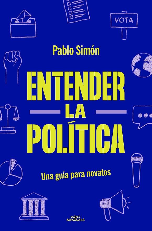 ENTENDER LA POLITÍCA | 9788419191762 | SIMÓN, PABLO | Llibreria Ombra | Llibreria online de Rubí, Barcelona | Comprar llibres en català i castellà online