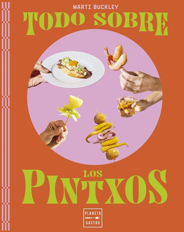 TODO SOBRE LOS PINTXOS | 9788408298779 | BUCKLEY, MARTI | Llibreria Ombra | Llibreria online de Rubí, Barcelona | Comprar llibres en català i castellà online