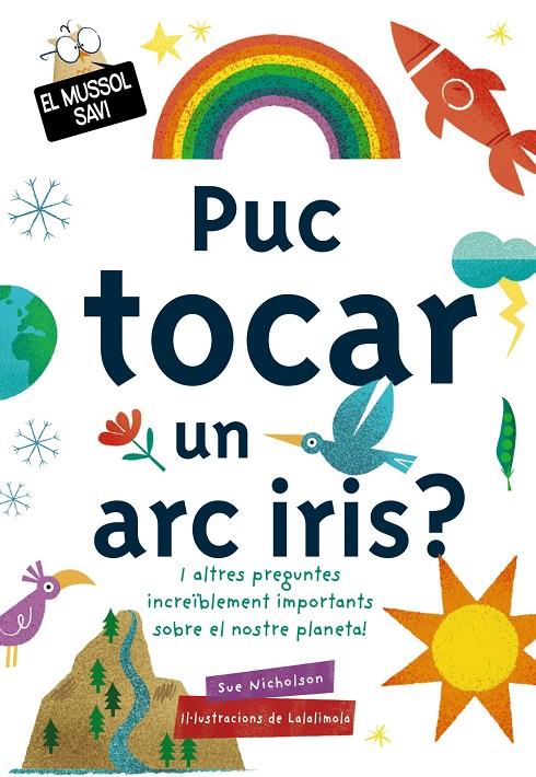 PUC TOCAR UN ARC IRIS? | 9788499063829 | NICHOLSON, SUE | Llibreria Ombra | Llibreria online de Rubí, Barcelona | Comprar llibres en català i castellà online