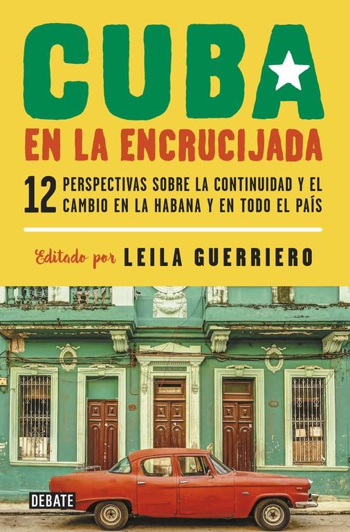 CUBA EN LA ENCRUCIJADA | 9788499927688 | LEILA GUERRIERO | Llibreria Ombra | Llibreria online de Rubí, Barcelona | Comprar llibres en català i castellà online