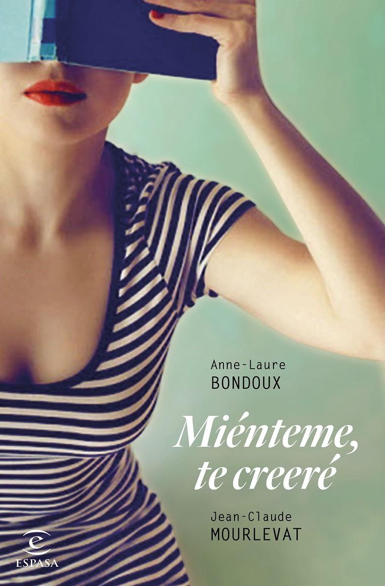 MIÉNTEME, TE CREERÉ | 9788467049633 | ANNE-LAURE BONDOUX/JEAN-CLAUDE MOURLEVAT | Llibreria Ombra | Llibreria online de Rubí, Barcelona | Comprar llibres en català i castellà online