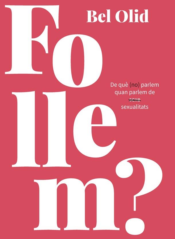 FOLLEM? | 9788416670444 | BEL OLID | Llibreria Ombra | Llibreria online de Rubí, Barcelona | Comprar llibres en català i castellà online