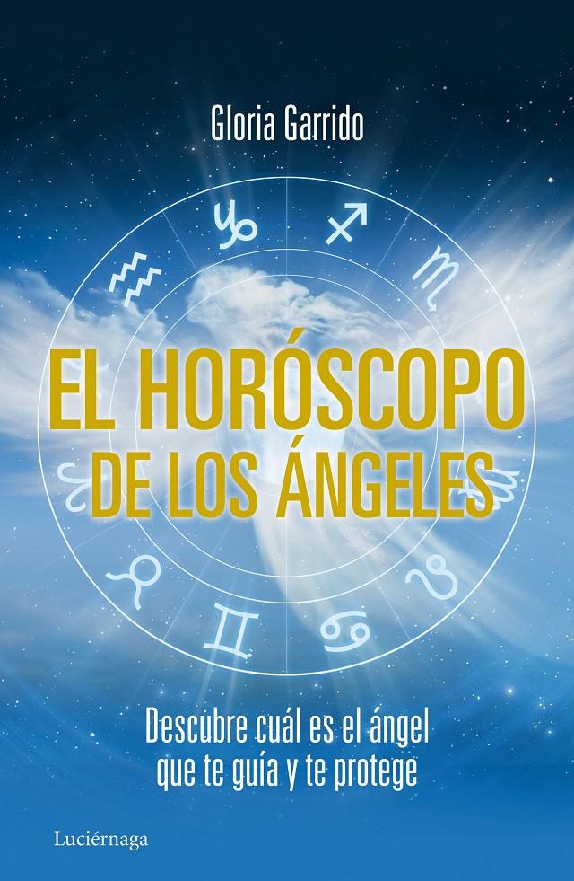 EL HORÓSCOPO DE LOS ÁNGELES | 9788415864462 | GLORIA GARRIDO | Llibreria Ombra | Llibreria online de Rubí, Barcelona | Comprar llibres en català i castellà online