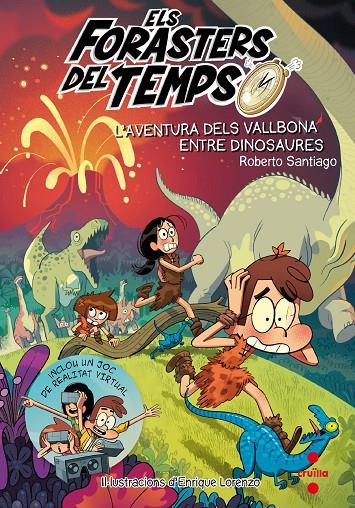 ENTRE DINOSAURES 6. L'AVENTURA  DELS VALLBONA  | 9788466145206 | SANTIAGO, ROBERTO | Llibreria Ombra | Llibreria online de Rubí, Barcelona | Comprar llibres en català i castellà online