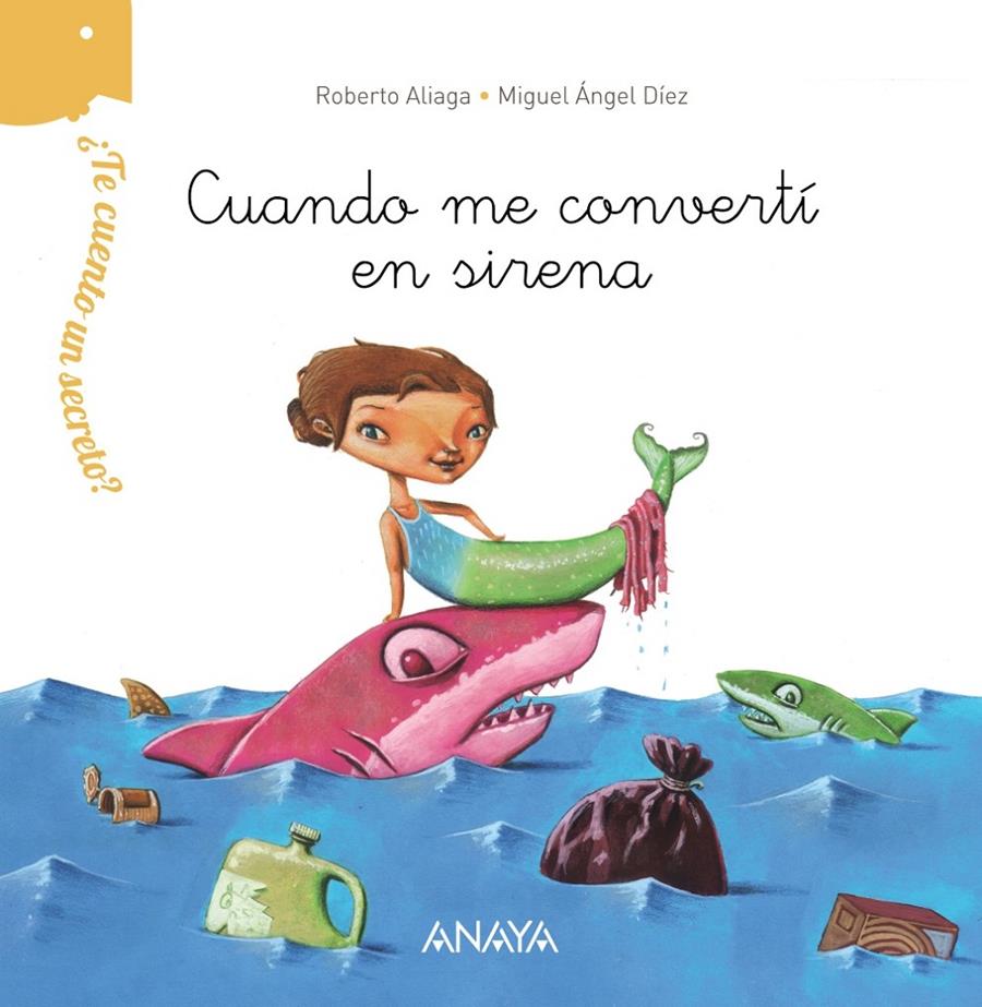 ¿TE CUENTO UN SECRETO? CUANDO ME CONVERTÍ EN SIRENA | 9788469808634 | ALIAGA, ROBERTO | Llibreria Ombra | Llibreria online de Rubí, Barcelona | Comprar llibres en català i castellà online