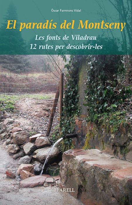 EL PARADÍS DEL MONTSENY. LES FONTS DE VILADRAU. 12 RUTES PER DESCOBRIR-LES | 9788492811465 | OSCAR FARRERONS VIDAL | Llibreria Ombra | Llibreria online de Rubí, Barcelona | Comprar llibres en català i castellà online