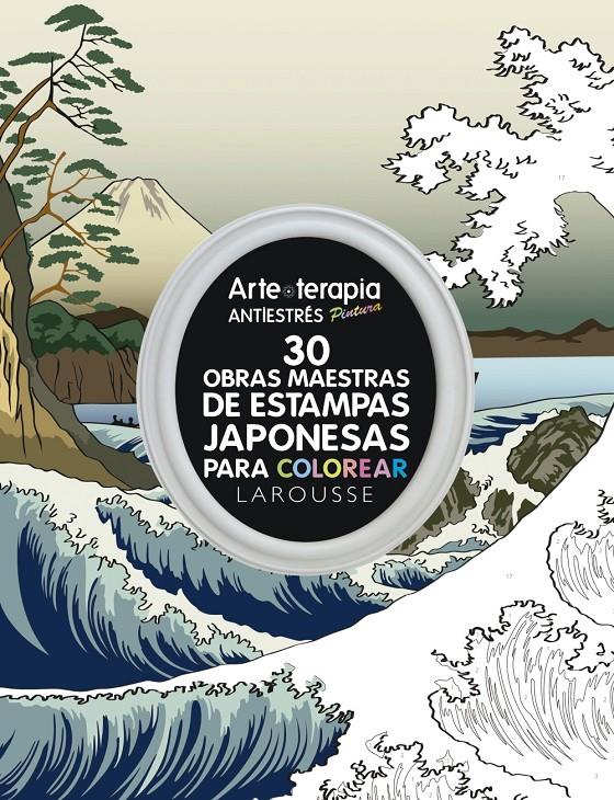 30 OBRAS MAESTRAS DE ESTAMPAS JAPONESAS PARA COLOREAR | 9788416984671 | LAROUSSE EDITORIAL | Llibreria Ombra | Llibreria online de Rubí, Barcelona | Comprar llibres en català i castellà online