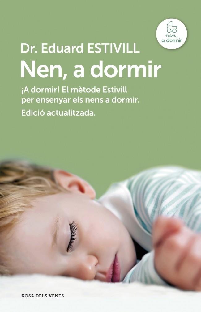 NEN A DORMIR EL METODE ESTIVILL PER ENSENYAR ELS NENS A DORMIR (ED. ACTUALITZADA I AMPLIADA; CARTONE) | 9788415961017 | EDUARD ESTIVILL | Llibreria Ombra | Llibreria online de Rubí, Barcelona | Comprar llibres en català i castellà online