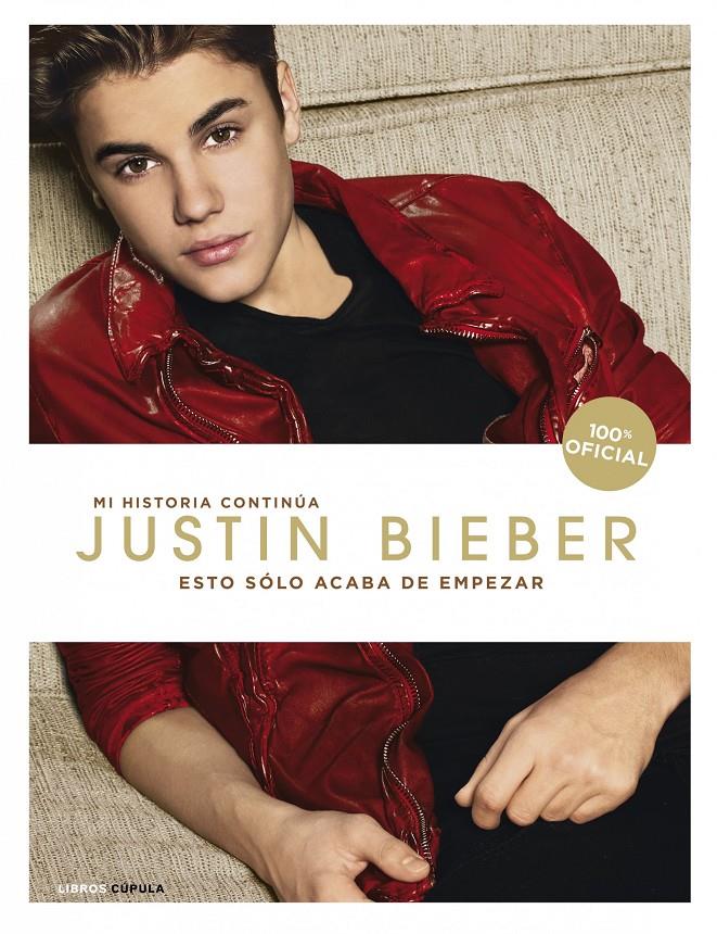 JUSTIN BIEBER MI HISTORIA CONTINUA ESTO SÓLO ACABA DE EMPEZAR | 9788448007003 | JUSTIN BIEBER | Llibreria Ombra | Llibreria online de Rubí, Barcelona | Comprar llibres en català i castellà online