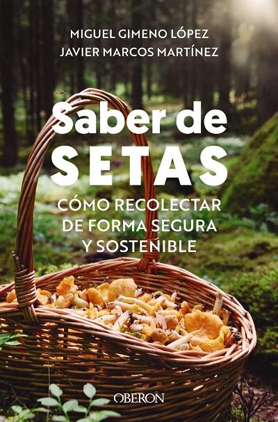 SABER DE SETAS | 9788441549647 | GIMENO LÓPEZ, MIGUEL/MARCOS MARTÍNEZ, JAVIER | Llibreria Ombra | Llibreria online de Rubí, Barcelona | Comprar llibres en català i castellà online