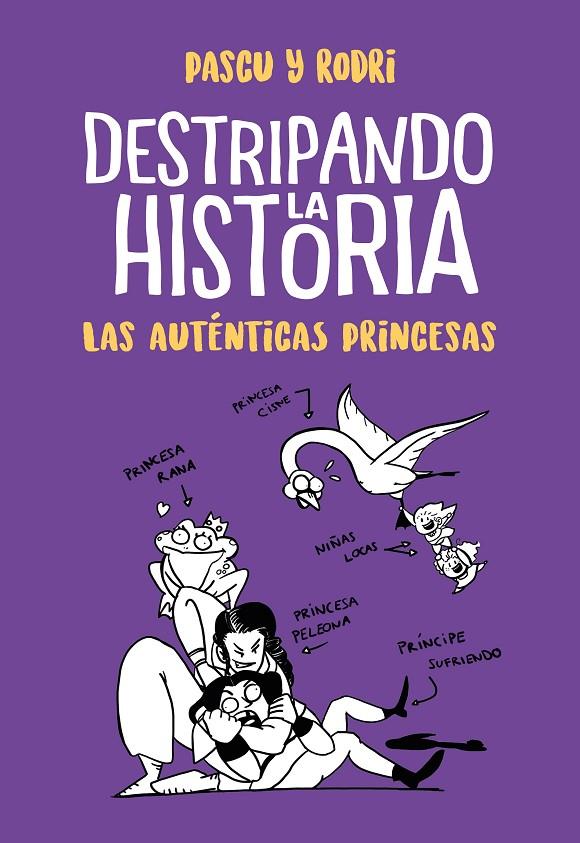 LAS AUTÉNTICAS PRINCESAS (DESTRIPANDO LA HISTORIA) | 9788420434322 | SEPTIÉN, RODRIGO/PASCUAL, ÁLVARO | Llibreria Ombra | Llibreria online de Rubí, Barcelona | Comprar llibres en català i castellà online