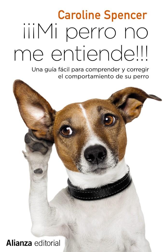 ¡¡¡MI PERRO NO ME ENTIENDE!!! | 9788491049692 | SPENCER, CAROLINE | Llibreria Ombra | Llibreria online de Rubí, Barcelona | Comprar llibres en català i castellà online