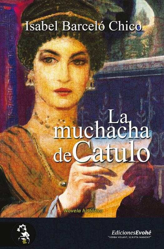 LA MUCHACHA DE CATULO | 9788415415541 | BARCELÓ CHICO, ISABEL | Llibreria Ombra | Llibreria online de Rubí, Barcelona | Comprar llibres en català i castellà online