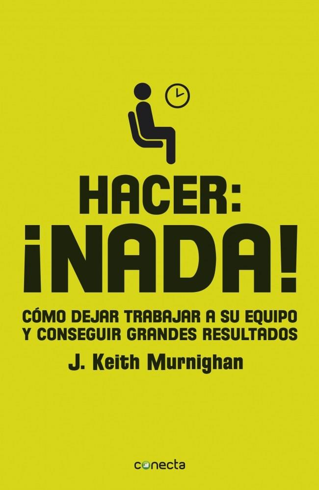 HACER NADA! | 9788415431268 | J. KEITH MURNINGHAN | Llibreria Ombra | Llibreria online de Rubí, Barcelona | Comprar llibres en català i castellà online