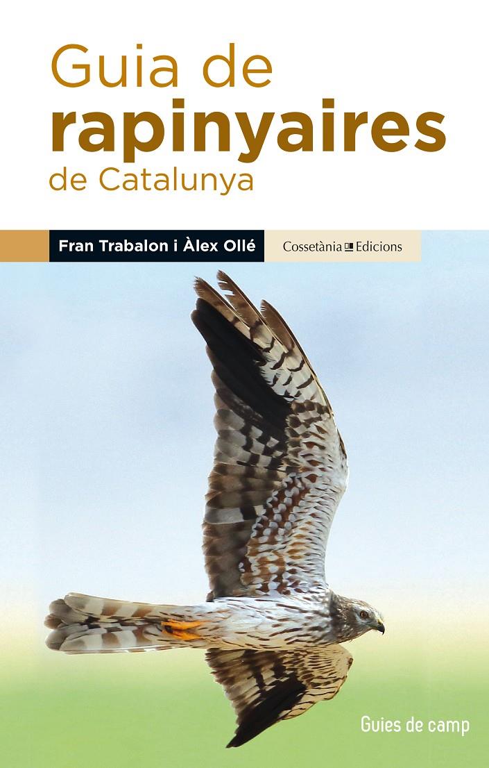 GUIA DE RAPINYAIRES DE CATALUNYA | 9788490345252 | OLLÉ TORNÉ, ÀLEX/TRABALON CARRICONDO, FRAN | Llibreria Ombra | Llibreria online de Rubí, Barcelona | Comprar llibres en català i castellà online