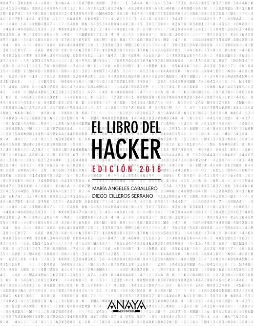 EL LIBRO DEL HACKER. EDICIÓN 2018 | 9788441539648 | CABALLERO VELASCO, MARÍA ÁNGELES/CILLEROS SERRANO, DIEGO | Llibreria Ombra | Llibreria online de Rubí, Barcelona | Comprar llibres en català i castellà online