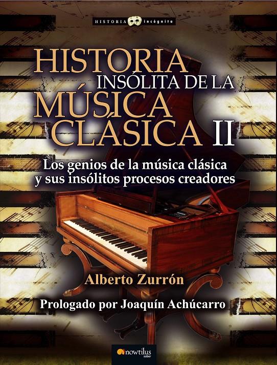 HISTORIA INSÓLITA DE LA MÚSICA CLÁSICA II | 9788499677934 | ZURRÓN RODRÍGUEZ, ALBERTO | Llibreria Ombra | Llibreria online de Rubí, Barcelona | Comprar llibres en català i castellà online