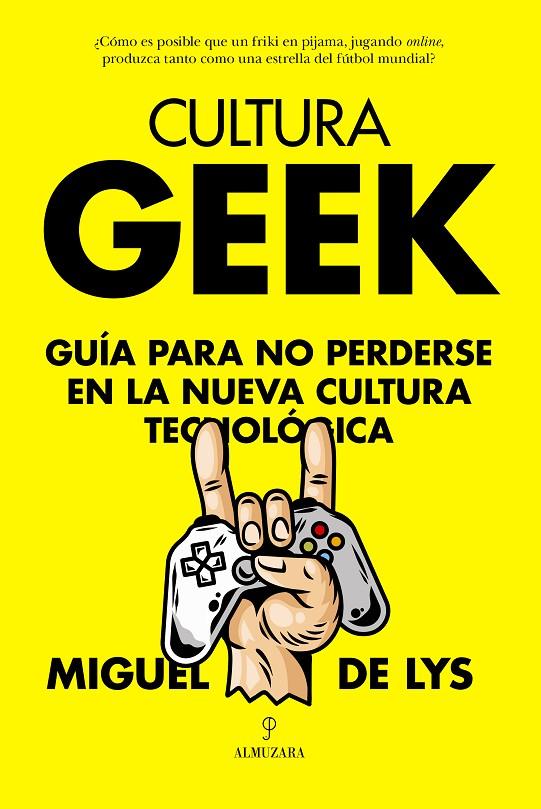 CULTURA GEEK | 9788411315142 | MIGUEL DE LYS | Llibreria Ombra | Llibreria online de Rubí, Barcelona | Comprar llibres en català i castellà online