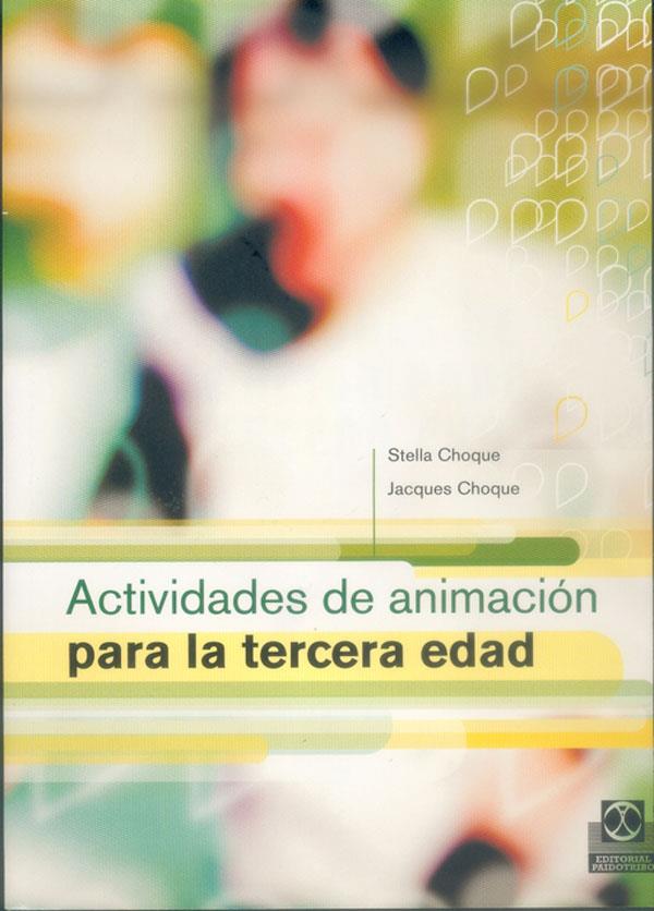 ACTIVIDADES DE ANIMACIÓN PARA LA TERCERA EDAD | 9788480197946 | CHOQUE, STELLA/CHOQUE, JACQUES | Llibreria Ombra | Llibreria online de Rubí, Barcelona | Comprar llibres en català i castellà online