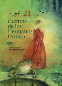 21 CUENTOS DE LOS HERMANOS GRIMM | 9788494830037 | DRESCHER, DANIELA | Llibreria Ombra | Llibreria online de Rubí, Barcelona | Comprar llibres en català i castellà online