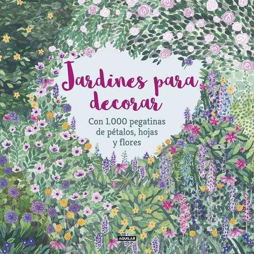 JARDINES PARA DECORAR CON 1.000 PEGATINAS DE PÉTALOS, HOJAS Y FLORES | 9788403517332 | MCKAY, ANGELA/FEDDAG, MOUNI | Llibreria Ombra | Llibreria online de Rubí, Barcelona | Comprar llibres en català i castellà online