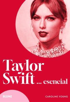 TAYLOR SWIFT... ESENCIAL | 9788410268517 | YOUNG, CAROLINE | Llibreria Ombra | Llibreria online de Rubí, Barcelona | Comprar llibres en català i castellà online