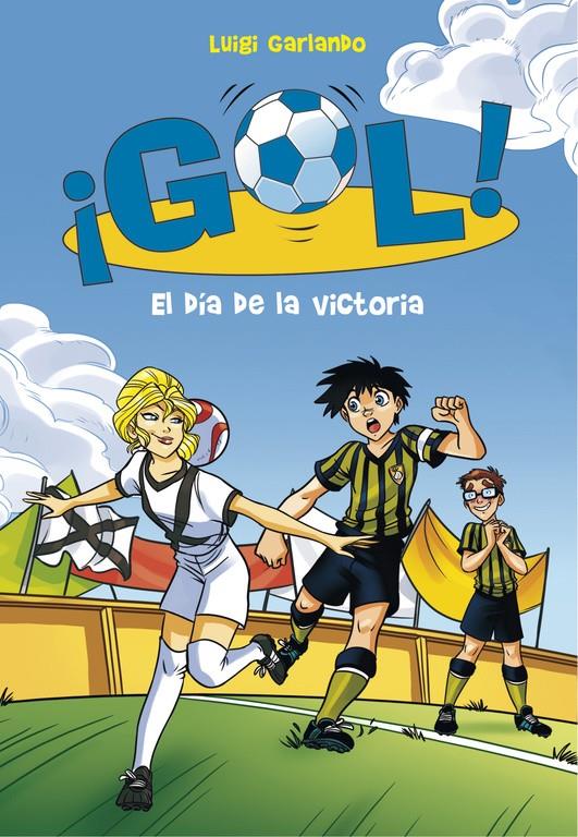 EL DÍA DE LA VICTORIA (SERIE ¡GOL! 40) | 9788490437216 | GARLANDO, LUIGI | Llibreria Ombra | Llibreria online de Rubí, Barcelona | Comprar llibres en català i castellà online