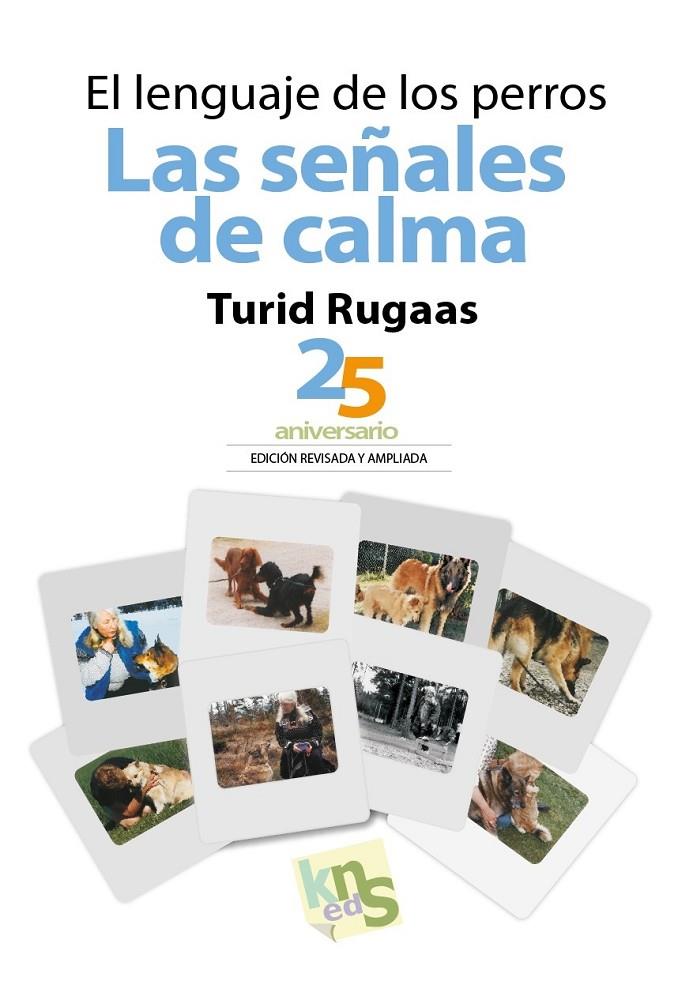 EL LENGUAJE DE LOS PERROS. LAS SEÑALES DE CALMA | 9788494661075 | RUGAAS, TURID | Llibreria Ombra | Llibreria online de Rubí, Barcelona | Comprar llibres en català i castellà online