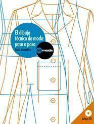 EL DIBUJO TÉCNICO DE MODA PASO A PASO | 9788425223600 | SZKUTNICKA, BASIA/KOYAMA, AYAKO | Llibreria Ombra | Llibreria online de Rubí, Barcelona | Comprar llibres en català i castellà online