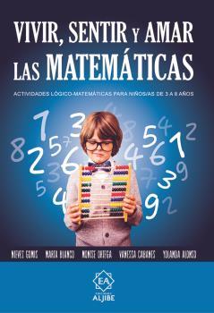 VIVIR, SENTIR Y AMAR LAS MATEMÁTICAS | 9788497008563 | ALONSO GRANADOS, YOLANDA/BLANCO MARTÍNEZ, MARTA /CABANES JAR | Llibreria Ombra | Llibreria online de Rubí, Barcelona | Comprar llibres en català i castellà online