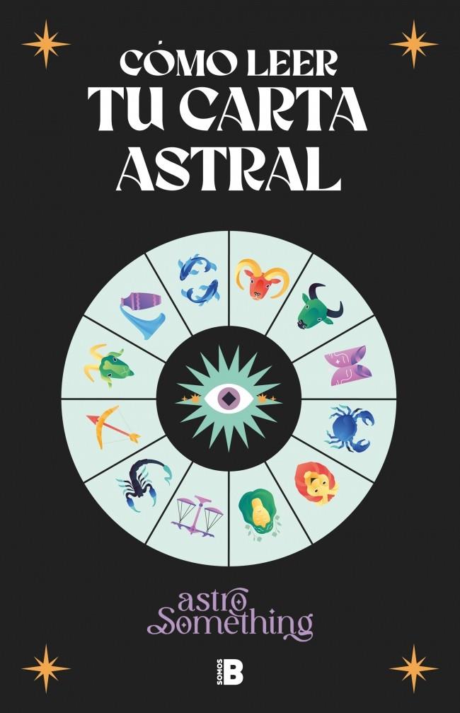 CÓMO LEER TU CARTA ASTRAL | 9788466679404 | ASTROSOMETHING | Llibreria Ombra | Llibreria online de Rubí, Barcelona | Comprar llibres en català i castellà online