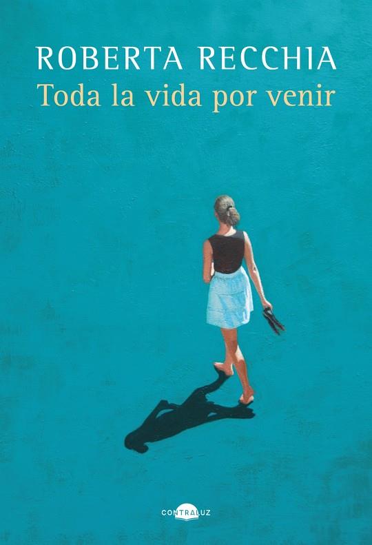 TODA LA VIDA POR VENIR | 9788419822222 | RECCHIA, ROBERTA | Llibreria Ombra | Llibreria online de Rubí, Barcelona | Comprar llibres en català i castellà online