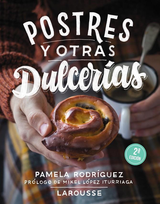 POSTRES Y OTRAS DULCERÍAS | 9788416124923 | RODRÍGUEZ RODRÍGUEZ, PAMELA | Llibreria Ombra | Llibreria online de Rubí, Barcelona | Comprar llibres en català i castellà online