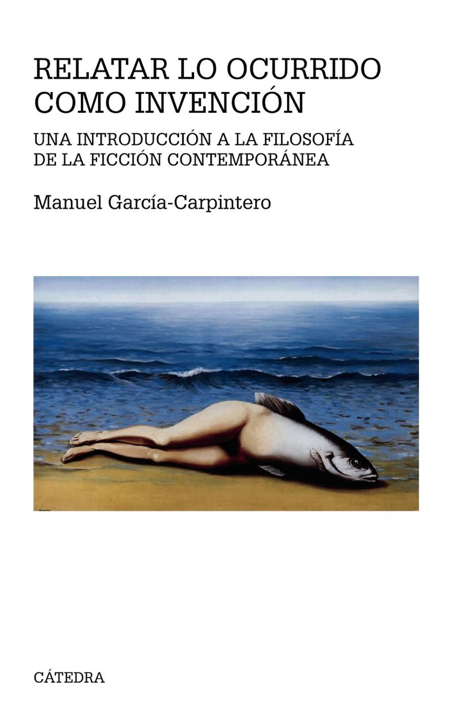 RELATAR LO OCURRIDO COMO INVENCIÓN | 9788437635934 | GARCÍA-CARPINTERO, MANUEL | Llibreria Ombra | Llibreria online de Rubí, Barcelona | Comprar llibres en català i castellà online