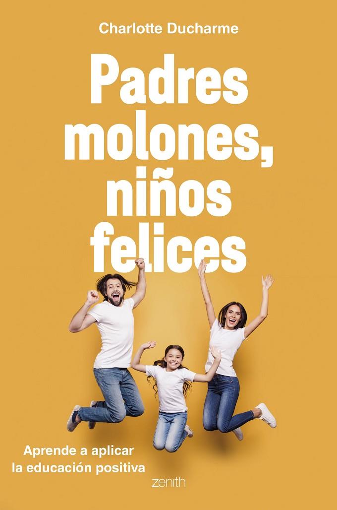 PADRES MOLONES, NIÑOS FELICES | 9788408216056 | DUCHARME, CHARLOTTE | Llibreria Ombra | Llibreria online de Rubí, Barcelona | Comprar llibres en català i castellà online