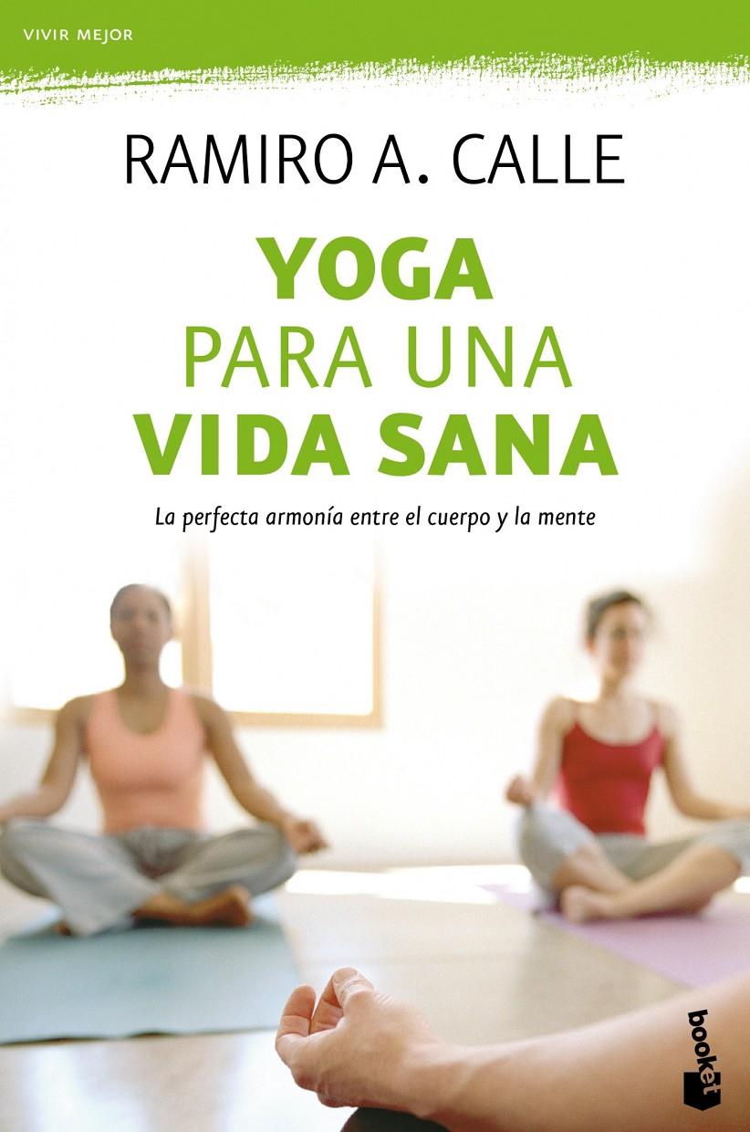 YOGA PARA UNA VIDA SANA | 9788499983097 | RAMIRO A. CALLE | Llibreria Ombra | Llibreria online de Rubí, Barcelona | Comprar llibres en català i castellà online