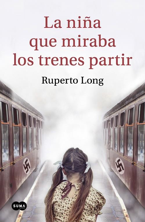 LA NIÑA QUE MIRABA LOS TRENES PARTIR | 9788491293569 | LONG, RUPERTO | Llibreria Ombra | Llibreria online de Rubí, Barcelona | Comprar llibres en català i castellà online