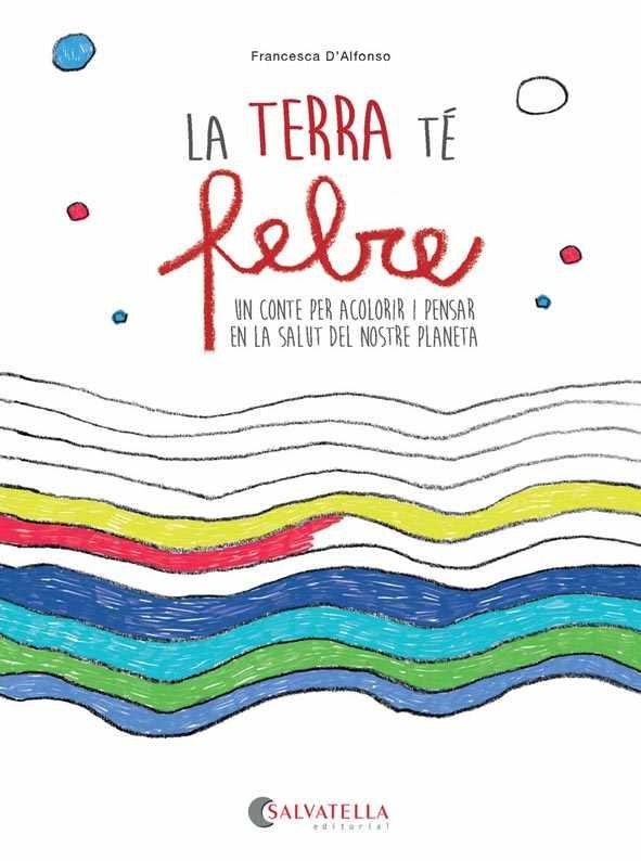 LA TERRA TÉ FEBRE | 9788417091354 | D'ALFONSO, FRANCESCA | Llibreria Ombra | Llibreria online de Rubí, Barcelona | Comprar llibres en català i castellà online